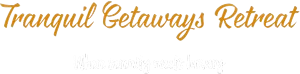 Tranquil Getaways Retreat